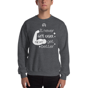 DR.EPIC – Never Get Easier You Get Better – Men & Women Sweatshirt