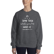DR.EPIC – Show Them What You Made of – Men & Women Sweatshirt