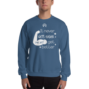 DR.EPIC – Never Get Easier You Get Better – Men & Women Sweatshirt