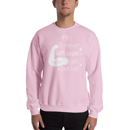 DR.EPIC – Never Get Easier You Get Better – Men & Women Sweatshirt