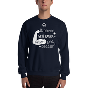 DR.EPIC – Never Get Easier You Get Better – Men & Women Sweatshirt