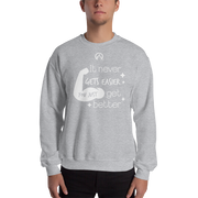 DR.EPIC – Never Get Easier You Get Better – Men & Women Sweatshirt