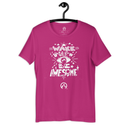DR.EPIC - Wake Up & Be Awesome - Men & Women T-Shirt Style 2