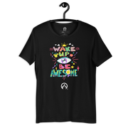 DR.EPIC – Wake Up & Be Awesome – Men & Women T-Shirt S5