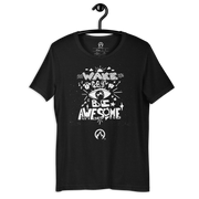 DR.EPIC - Wake Up & Be Awesome - Men & Women T-Shirt Style 2