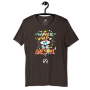 DR.EPIC – Wake Up & Be Awesome – Men & Women T-Shirt S3