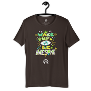 DR.EPIC – Wake Up & Be Awesome – Men & Women T-Shirt S6