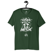 DR.EPIC - Wake Up & Be Awesome - Men & Women T-Shirt Style 2