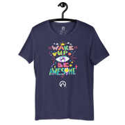 DR.EPIC – Wake Up & Be Awesome – Men & Women T-Shirt S5