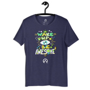 DR.EPIC – Wake Up & Be Awesome – Men & Women T-Shirt S6