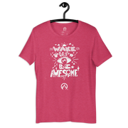 DR.EPIC - Wake Up & Be Awesome - Men & Women T-Shirt Style 2