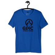 EPIC GREATNESS - Orginial - Men & Women T-Shirt - S1
