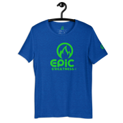 EPIC GREATNESS - Original - Men & Women T-Shirt - S6
