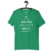 DR.EPIC – Show Them What You Made of – Men & Women T-Shirt