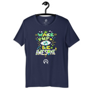 DR.EPIC – Wake Up & Be Awesome – Men & Women T-Shirt S6