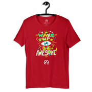 DR.EPIC – Wake Up & Be Awesome – Men & Women T-Shirt S6