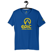 EPIC GREATNESS - Original - Men & Women T-Shirt - S10