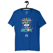 DR.EPIC – Wake Up & Be Awesome – Men & Women T-Shirt S5