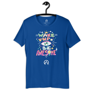 DR.EPIC – Wake Up & Be Awesome – Men & Women T-Shirt S7