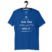 DR.EPIC – Show Them What You Made of – Men & Women T-Shirt