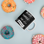 DR.EPIC – Believe in Yourself Be Unstoppable – Mug